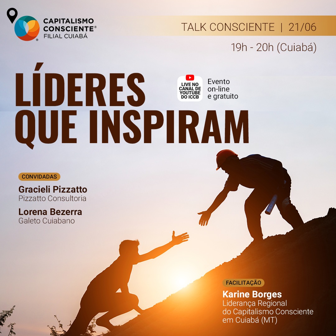 Líderes que inspiram Instituto Capitalismo Consciente promove